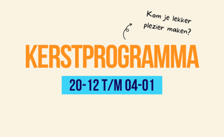 Datumaankondiging kerstvakantieprogramma 20 december t/m 4 januari