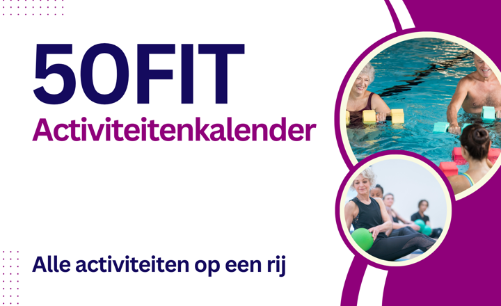 Plaatje met de tekst: 50fit activiteitenkalender, alle activiteiten op een rij.