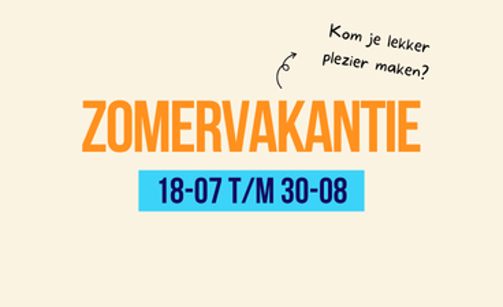 Plaatje met tekst: zomervakantie 18-07 t/m 30-08